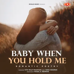 Baby When You Hold Me - Romantic Poetry